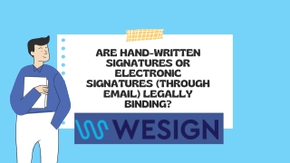 Are hand-written signatures or electronic signatures (through email) legally binding