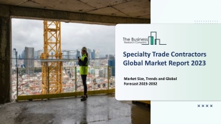 Global Specialty Trade Contractors Market By size, Trends, Segments And Forecast