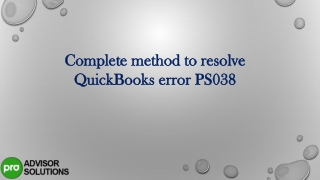 Ultimate Rectification Tricks for QuickBooks Error PS038