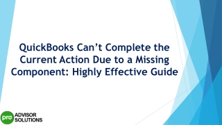 Tips To Move QuickBooks Can’t Complete the Current Action Due to a Missing Component