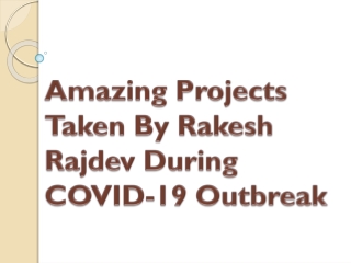 Amazing Projects Taken By Rakesh Rajdev During COVID-19 Outbreak