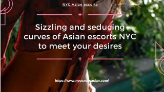 Sizzling and seducing curves of Asian models NYC  to meet your desires