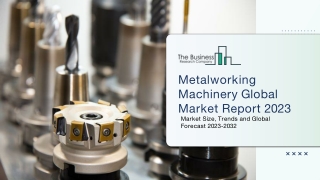 Metalworking Machinery Market 2023 : By Size, Share, Growth And Top Companies