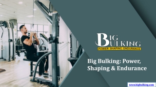 Big Bulking - Power, Shaping & Endurance