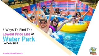 5 Ways To Find The Lowest Price List Of Water Park In Delhi NCR