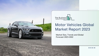 Motor Vehicles Market 2023 : By Growth, Industry Trends And Share