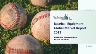 Baseball Equipment Market - Growth, Strategy Analysis, And Forecast 2032