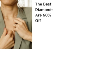 The Best Diamonds Are 60% Off