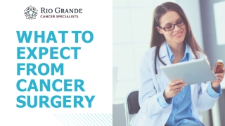 What to expect from cancer surgery