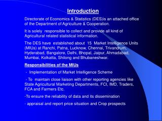 Introduction Directorate of Economics & Statistics (DES)is an attached office of the Department of Agriculture &