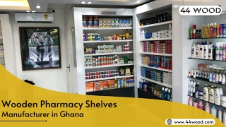 Wooden Pharmacy Shelves Manufacturer in Ghana