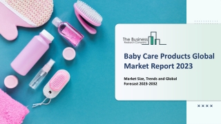 Baby Care Products Market Competitor Analysis And Overview 2023-2032