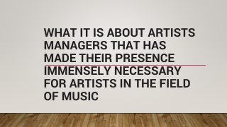 Lisette Paulson- What It is About Artists Managers that has made their presence immensely necessary for artists in the f