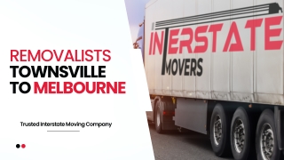 Removalists Townsville to Melbourne | Interstate Movers