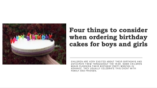 Four things to consider when ordering birthday cakes for boys and girls