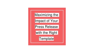 Maximizing the Impact of Your Press Release with the Right Template