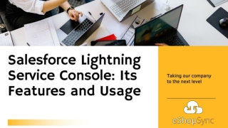 Why we are Using Salesforce Lightning Service Console?