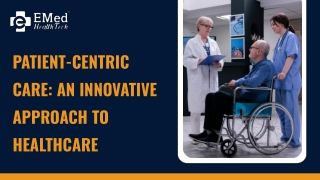 Patient-Centric Care: An Innovative Approach to Healthcare