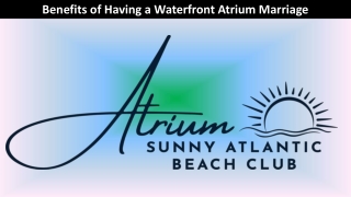 Benefits of Having a Waterfront Atrium Marriage