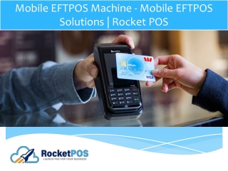 Mobile EFTPOS Machine - Mobile EFTPOS Solutions  Rocket POS