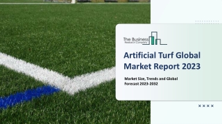 Artificial Turf Market Overview, Outlook, And Global Forecast 2023-2032