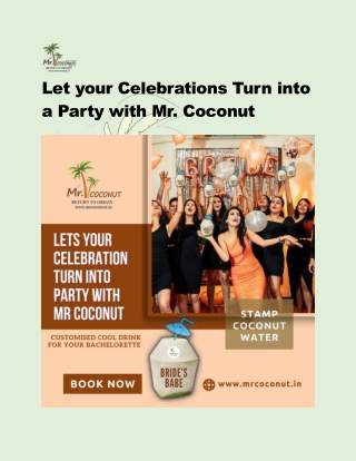 Let your Celebrations Turn into a Party with Mr. Coconut