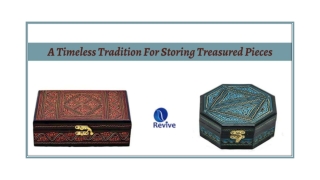 A Timeless Tradition For Storing Treasured Pieces