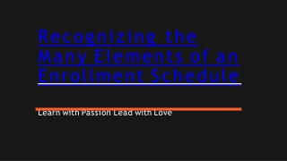 Recognizing the Many Elements of an Enrollment Schedule