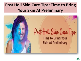 Post Holi Skin Care Tips Time to Bring Your Skin At Preliminary