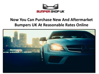 Now You Can Purchase New And Aftermarket Bumpers UK At Reasonable Rates Online