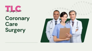Coronary Care Surgery Purpose, Procedure and Recovery