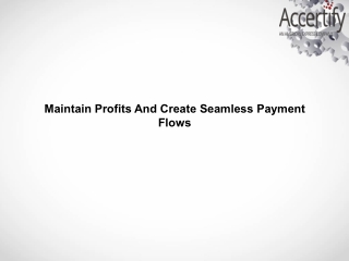 Maintain Profits And Create Seamless Payment Flows