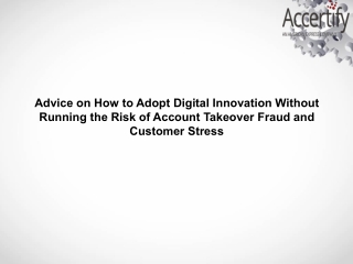 Advice on How to Adopt Digital Innovation Without Running the Risk of Account Takeover Fraud and Customer Stress