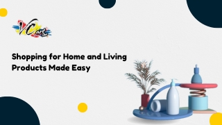 Shopping for Home and Living Products Made Easy