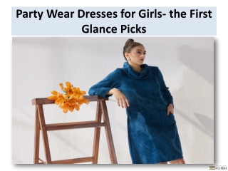 Party Wear Dresses for Girls- the First Glance Picks