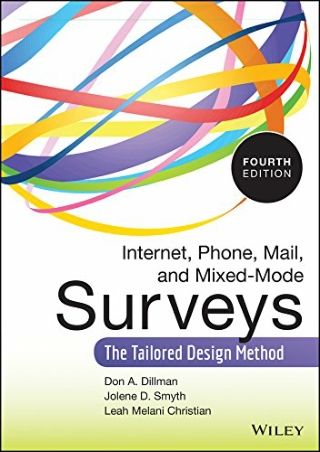 PDF/BOOK Internet, Phone, Mail, and Mixed-Mode Surveys: The Tailored Design Meth