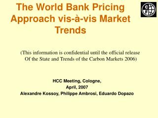 The World Bank Pricing Approach vis-à-vis Market Trends