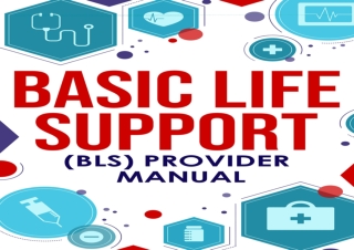[Get] Mobi Basic Life Support (BLS) Provider Manual: Complete Step-By-Step Guide