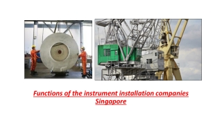 Functions of the instrument installation companies Singapore