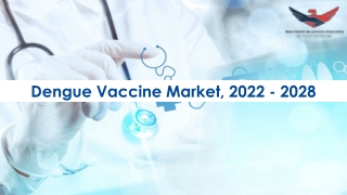 Dengue Vaccine Market Opportunity Analysis 2022 – 2028