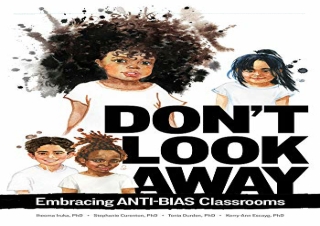 [DOWNLOAD PDF] Don't Look Away: Embracing Anti-bias Classrooms android