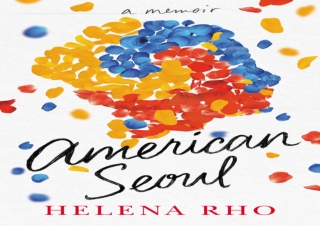 [Get] Mobi American Seoul: A Memoir