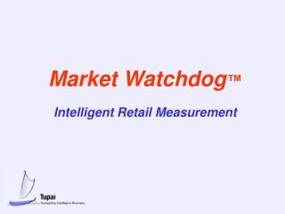 Market Watchdog ™ Intelligent Retail Measurement