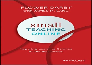 PDF Small Teaching Online: Applying Learning Science in Online Classes full