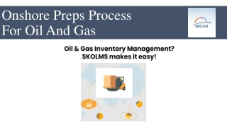 Onshore Preps Process For Oil And Gas