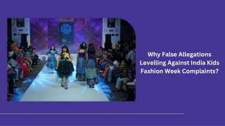 Why False Allegations Levelling Against India Kids Fashion Week Complaints