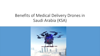 Benefits of Medical Delivery Drones in Saudi Arabia (KSA)