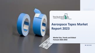 Aerospace Tapes Market By Product Type, By Manufacturers, By End-User And Market