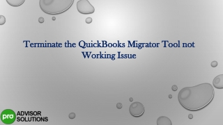 Terminate the QuickBooks Migrator Tool not Working Issue