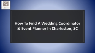 How To Find A Wedding Coordinator & Event Planner In Charleston SC